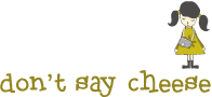 don't say cheese logo